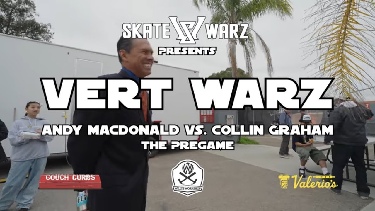 VERT WARZ – PREGAME – Collin Graham Vs Andy Macdonald